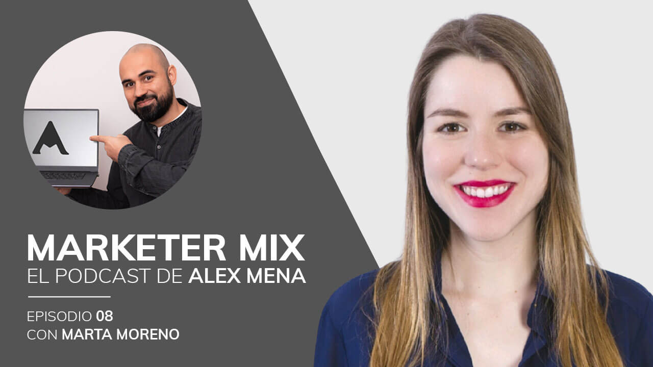 Episodio 8 - Mente y negocios digitales con Marta Moreno - ALEXMENA.NET